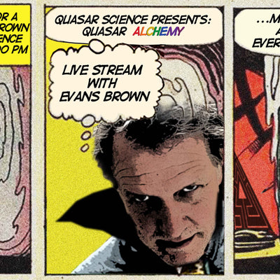 The Quasar Alchemy Livestream: Evans Brown